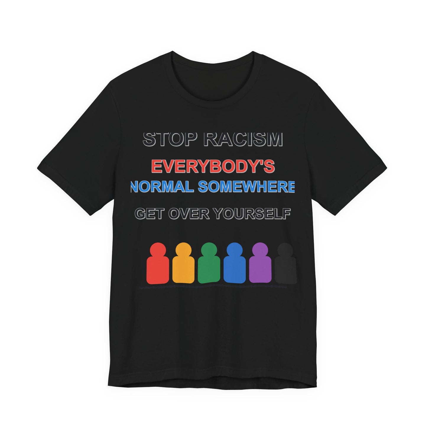 Stop Racism - Everybody's Normal Somewhere Tee