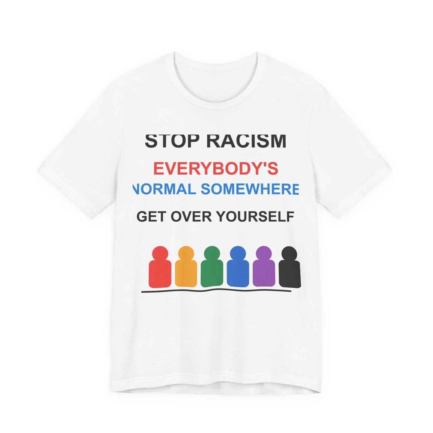 Stop Racism - Everybody's Normal Somewhere Tee