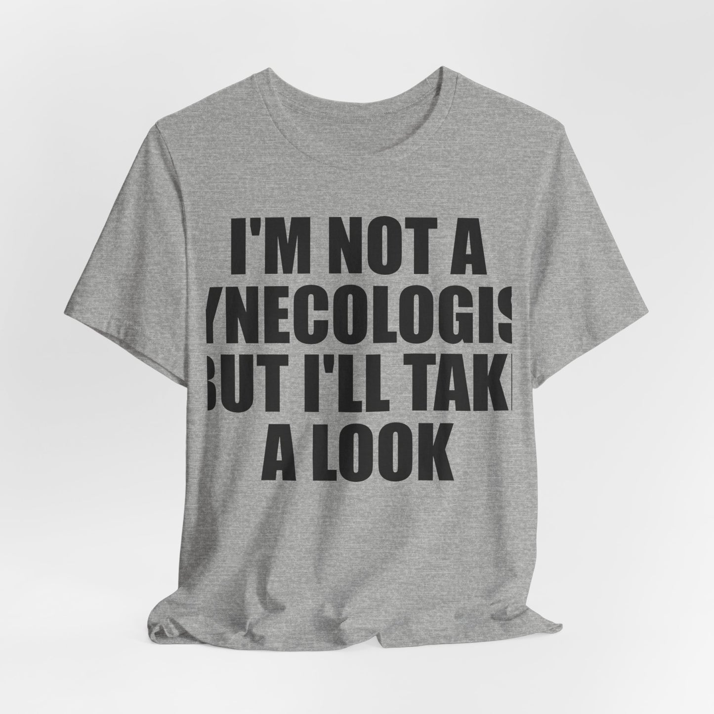 I'm Not A Gynecologist Tee (Bold Extra Large)