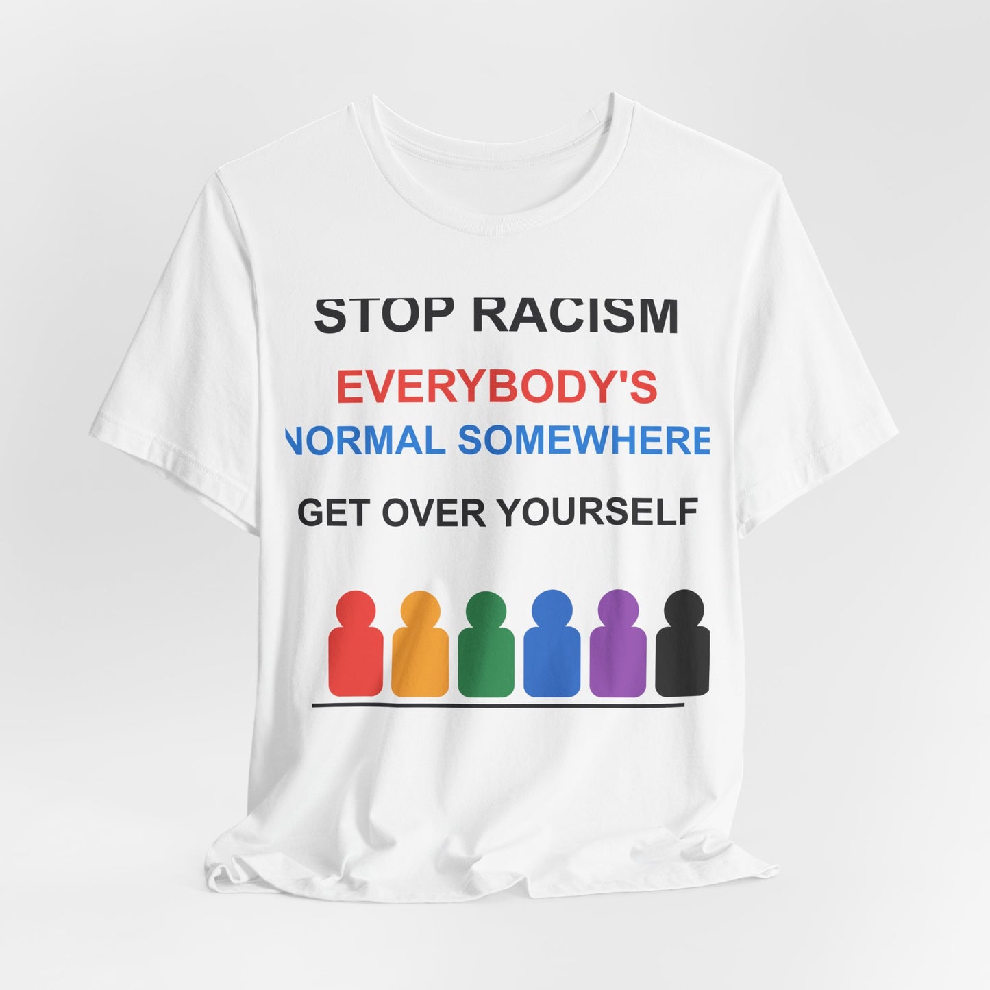 Stop Racism - Everybody's Normal Somewhere Tee