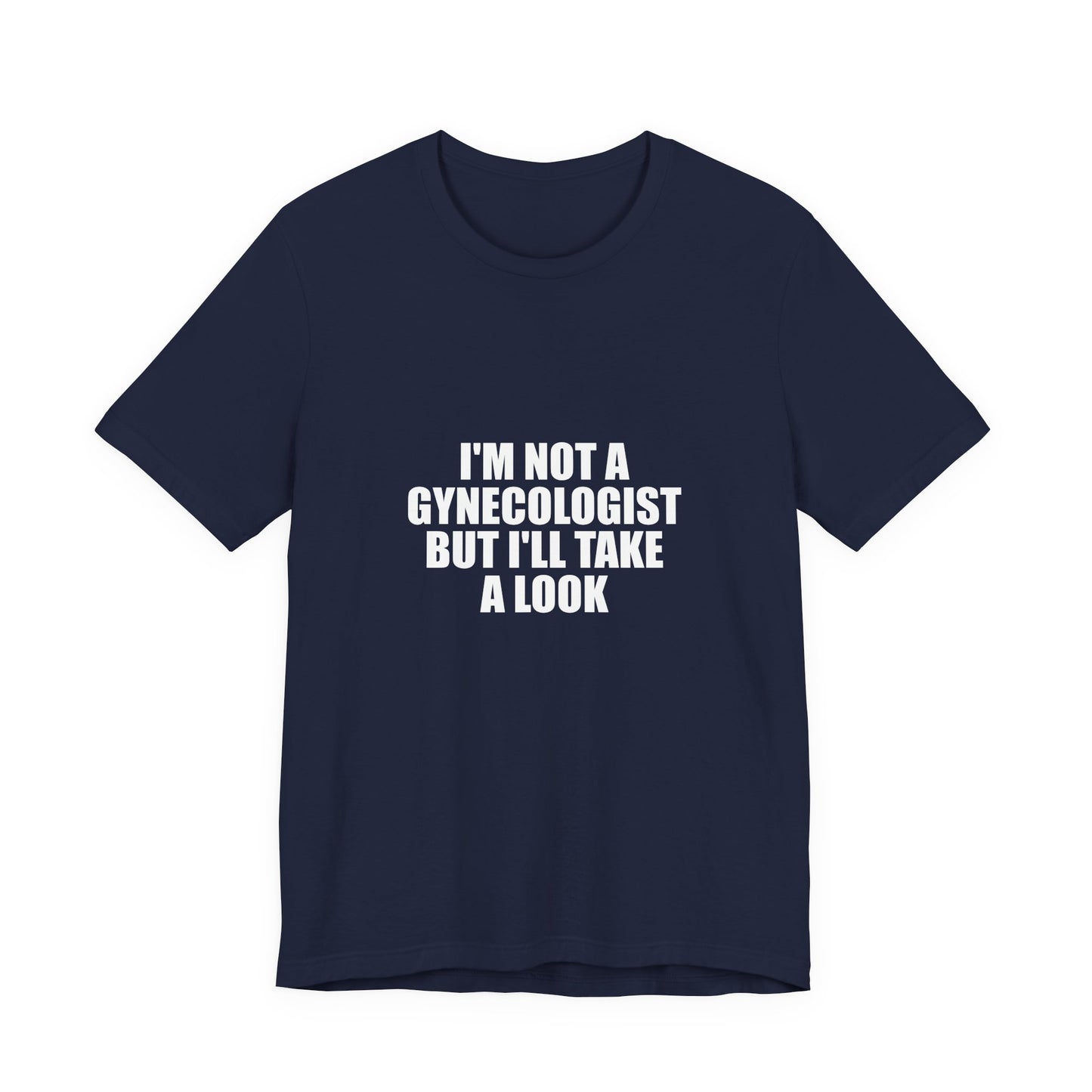 I AM NOT A Gynecologist Tee (Compact)