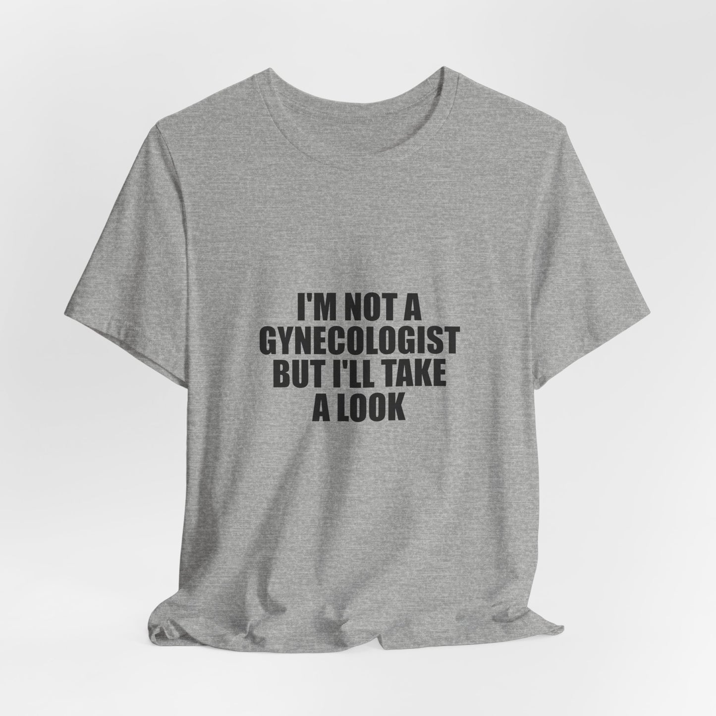 I AM NOT A Gynecologist Tee (Bold Compact)