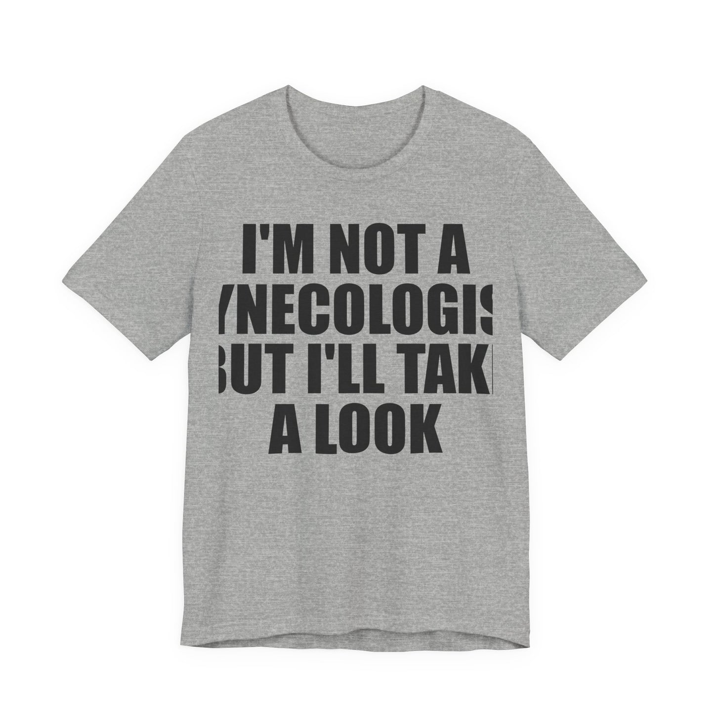 I'm Not A Gynecologist Tee (Bold Extra Large)