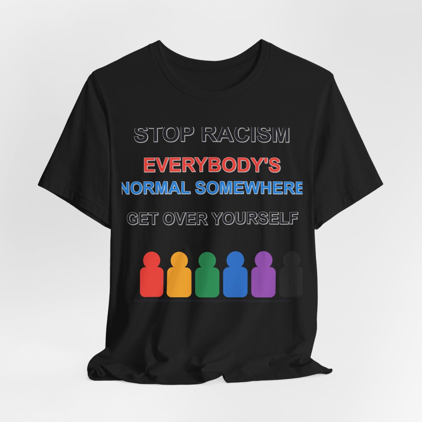 Stop Racism - Everybody's Normal Somewhere Tee